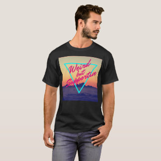 Weird but supportive T-Shirt