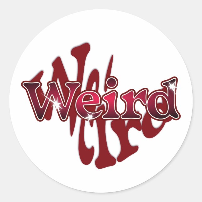Weird Classic Round Sticker (Front)