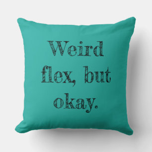 Weird Flex Cushion
