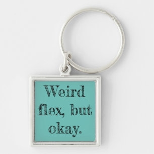 Weird Flex Key Ring