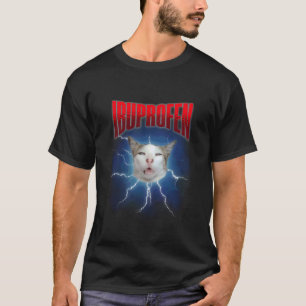 Weird Humour Cat Meme Ibuprofen Ironic Cat Oddly S T-Shirt