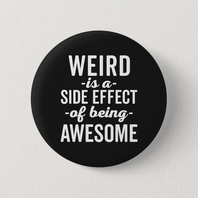 Weird Is Being Awesome Funny Quote 6 Cm Round Badge (Front)