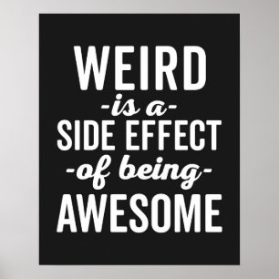 Weird Is Being Awesome Funny Quote Poster