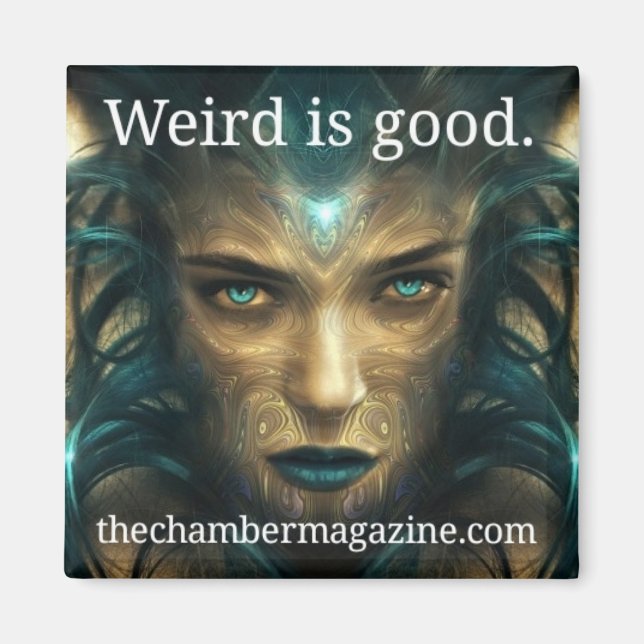Weird is good magnet (Front)