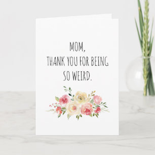 Weird Mum Funny Mother's Day Card