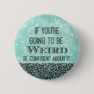 Weird Quote 6 Cm Round Badge