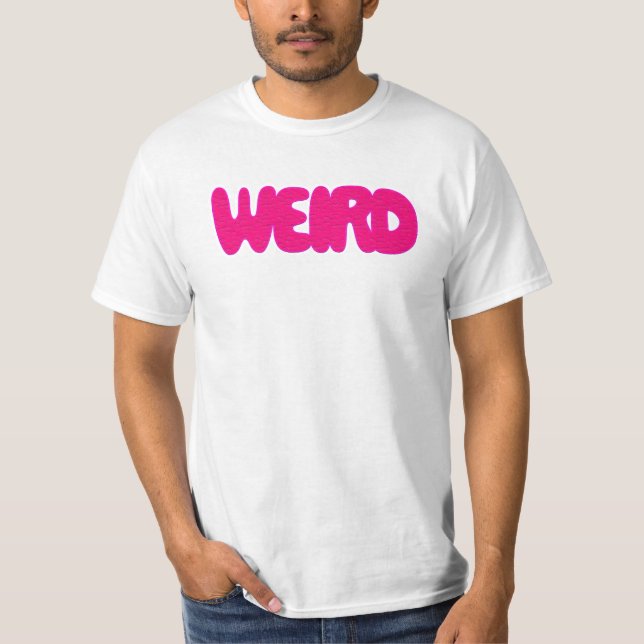 Weird T-Shirt (Front)