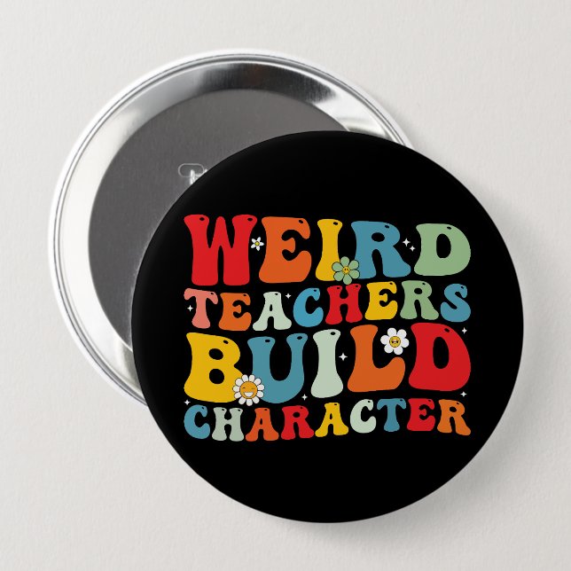 Weird Teacher Build Character Groovy Teacher  10 Cm Round Badge (Front & Back)