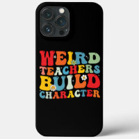 Weird Teacher Build Character Groovy Teacher 