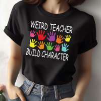 Weird Teacher Build Character, Teacher's Day