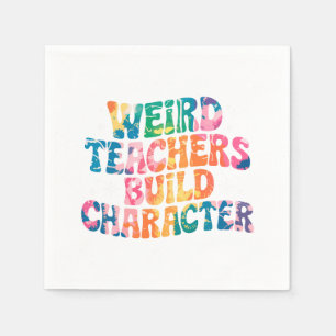 Weird Teachers Build Character – Colourful Tie-Dye Napkin