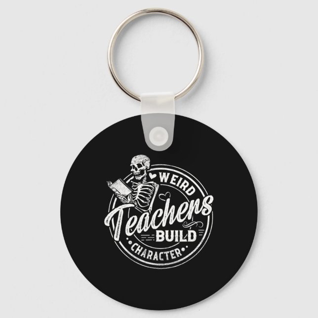 Weird Teachers Build Character Funny Skeleton Book Key Ring (Front)