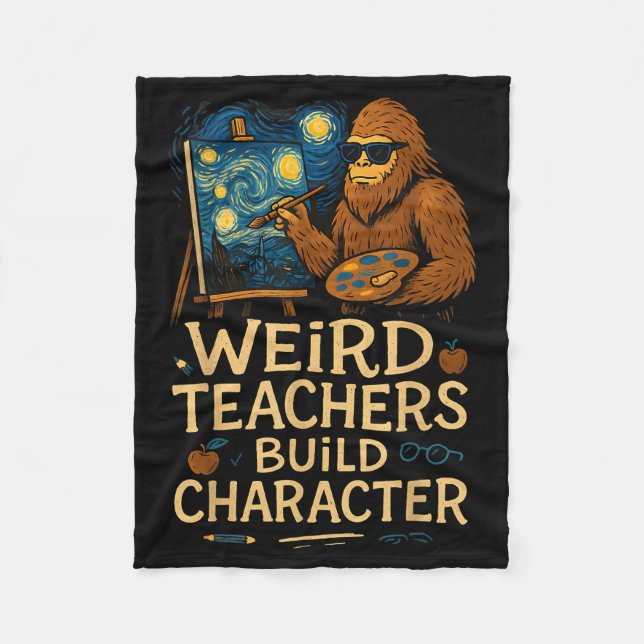 Weird Teachers Build Character Funny Van Bigfoot A Fleece Blanket (Front)