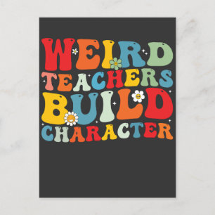 Weird Teachers Build Character Groovy Teacher  Holiday Postcard