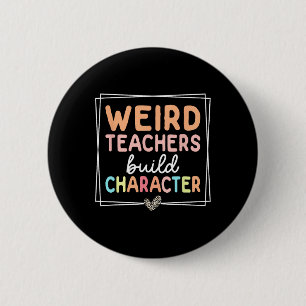 Weird Teachers Build Character Leopard Retro Funny 6 Cm Round Badge