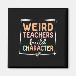 Weird Teachers Build Character Leopard Retro Funny Magnet