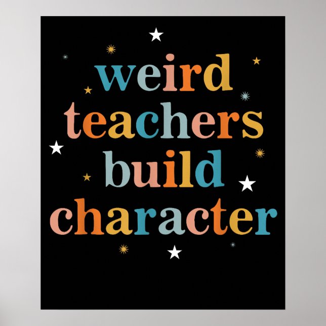 Weird Teachers Build Character Poster (Front)