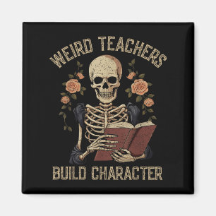 Weird Teachers Build Character Skeleton Book Hallo Magnet