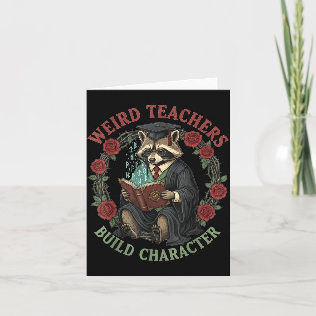 Weird Teachers Build Character Teacher Appreciatio Card (Front)