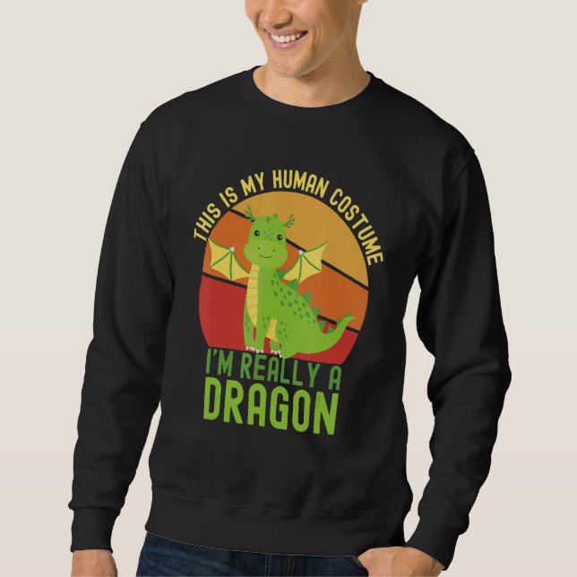 Weird This is My Human Costume I'm Really A Dragon Sweatshirt (Front)