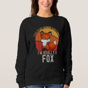Weird This is My Human Costume I'm Really A Fox  M Sweatshirt