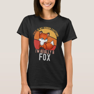 Weird This is My Human Costume I'm Really A Fox T-Shirt