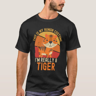Weird This is My Human Costume I'm Really A Tiger T-Shirt