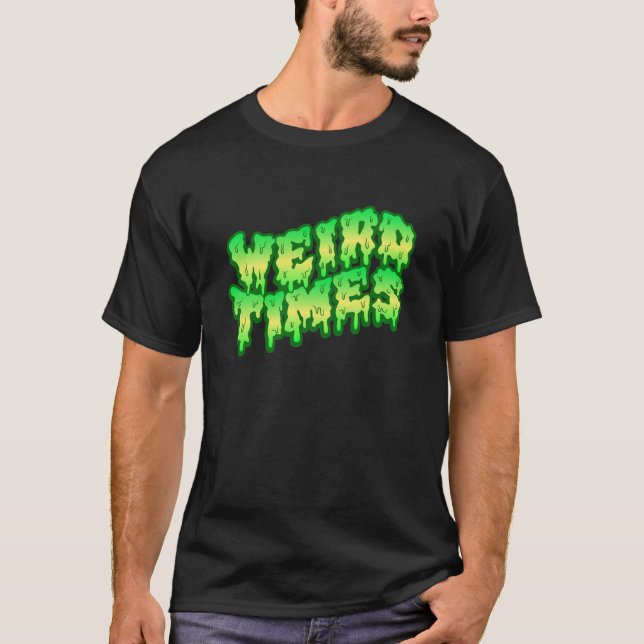 Weird Times Mens Tshirt (Front)