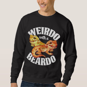 Weirdo And Beardo Bearded Dragon Apparel Sweatshirt
