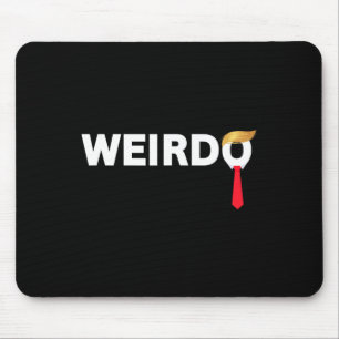 Weirdo Donald Trump Weird Old Man Funny Anti-trump Mouse Pad