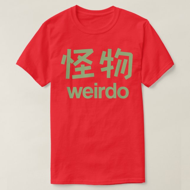 Weirdo in Kanji  (2) T-Shirt (Design Front)