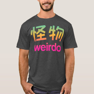 Weirdo in Kanji (Japanese Letters) T-Shirt Copy