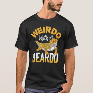 Weirdo With A Beardo Bearded Dragon Lover Funny_1 T-Shirt