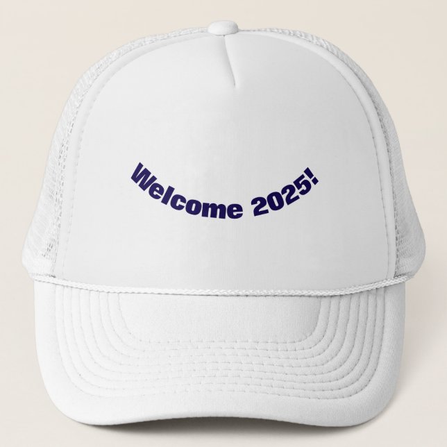 Welcome 2025 Custom Printed New Year Celebration Trucker Hat (Front)