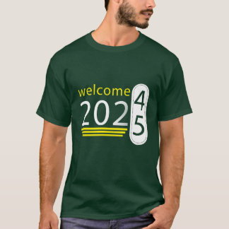 Welcome 2025 T-Shirt