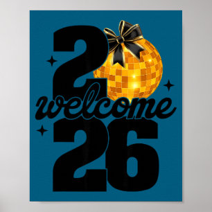 Welcome 2026 Happy New Year Disco Ball And Coquett Poster