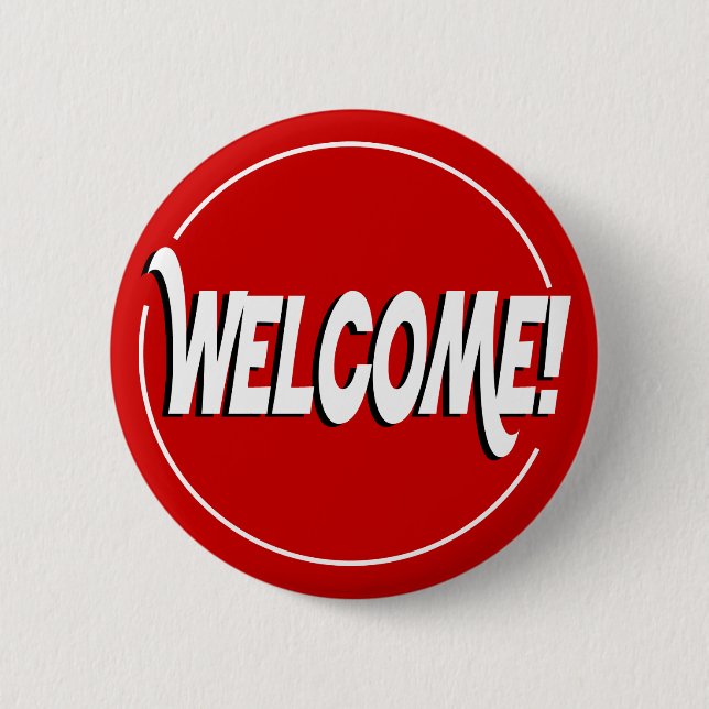Welcome! 6 Cm Round Badge (Front)