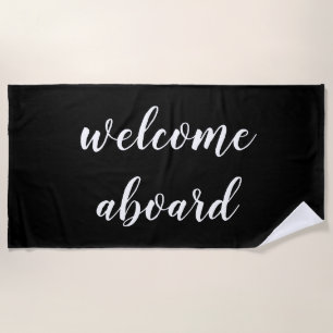 welcome aboard script beach towel