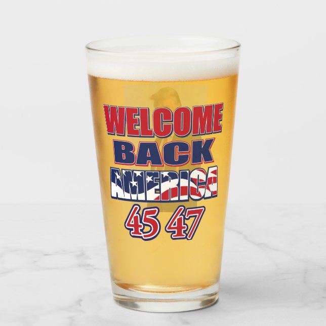 Welcome Back America Trump 45 47 Glass (Front Filled)