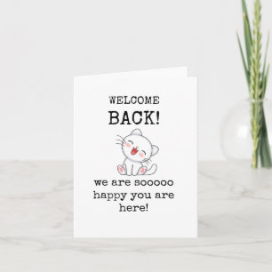 Welcome Back Card, Cute Cat, Funny Card