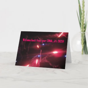 Welcome back from your COMA...it's 2025! Card