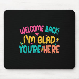 Welcome Back, Glad Youre Here, 1st Day Of School, Mouse Pad