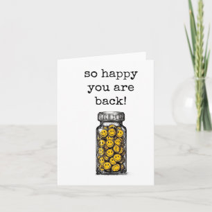 Welcome Back, Happy You Are Back Card