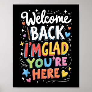 Welcome Back I'm Glad You're Here Back To Poster