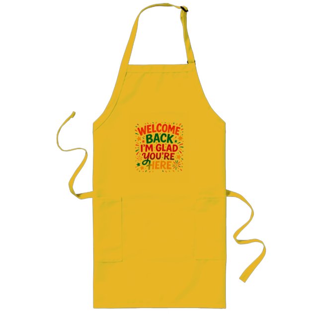 Welcome Back I’m Glad You’re Here Colourful Back t Long Apron (Front)