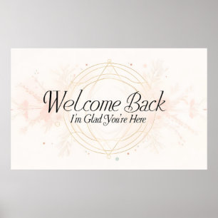 Welcome Back I’m Glad You’re Here Elegant Floral Poster