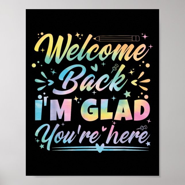 Welcome Back I’m Glad You’re Here First Day Of Sch Poster (Front)