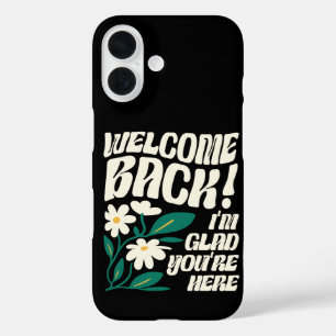 Welcome Back I'm Glad You're Here Back To School iPhone 16 Case