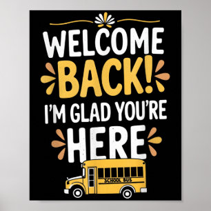 Welcome Back Im Glad Youre Here. Back To School Te Poster