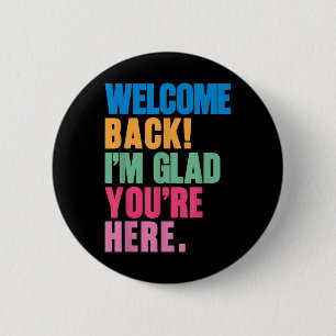 Welcome Back Im Glad Youre Here Back To School Tea 6 Cm Round Badge